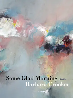 Some Glad Morning: Gedichte - Some Glad Morning: Poems