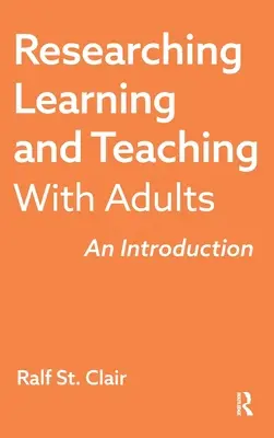 Forschendes Lernen und Lehren mit Erwachsenen: Eine Einführung - Researching Learning and Teaching with Adults: An Introduction