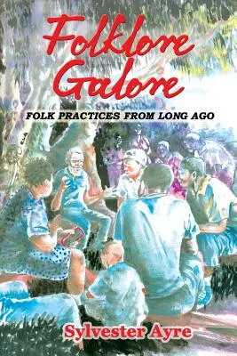 Folklore in Hülle und Fülle: Volkstümliche Bräuche aus längst vergangenen Zeiten - Folklore Galore: Folk Practices from Long Ago