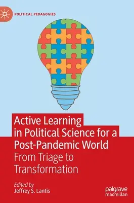 Aktives Lernen in der Politikwissenschaft für eine Welt nach der Pandemie: Von der Triage zur Transformation - Active Learning in Political Science for a Post-Pandemic World: From Triage to Transformation