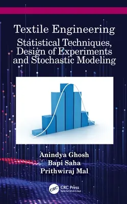 Textiltechnik: Statistische Techniken, Versuchsplanung und stochastische Modellierung - Textile Engineering: Statistical Techniques, Design of Experiments and Stochastic Modeling