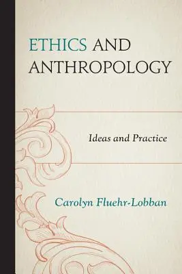 Ethik und Anthropologie: Ideen und Praxis - Ethics and Anthropology: Ideas and Practice