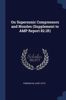 Über Überschallkompressoren und -düsen (Ergänzung zum AMP-Bericht 82.1R) - On Supersonic Compressors and Nozzles (Supplement to AMP Report 82.1R)