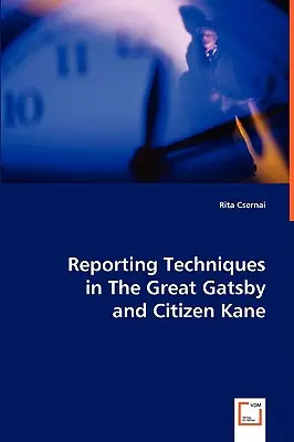 Berichtstechniken in Der große Gatsby und Citizen Kane - Reporting Techniques in The Great Gatsby and Citizen Kane