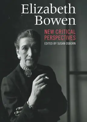 Elizabeth Bowen: Neue kritische Perspektiven - Elizabeth Bowen: New Critical Perspectives