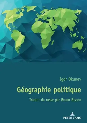 Gographie Politique: Übersetzt aus dem Russischen von Bruno Bisson - Gographie Politique: Traduit Du Russe Par Bruno Bisson