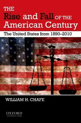 Aufstieg und Fall des amerikanischen Jahrhunderts: Die Vereinigten Staaten von 1890-2009 - The Rise and Fall of the American Century: The United States from 1890-2009