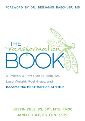 Das Verwandlungsbuch: Ein bewährter 4-teiliger Plan, der Ihnen hilft, Gewicht zu verlieren, sich großartig zu fühlen und die beste Version von Ihnen zu werden! - The Transformation Book: A Proven 4-Part Plan to Help You Lose Weight, Feel Great, and Become the Best Version of You!