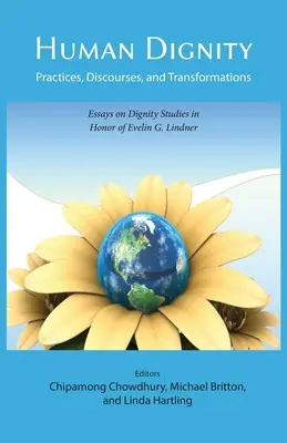 Menschenwürde: Praktiken, Diskurse und Transformationen - Human Dignity: Practices, Discourses, and Transformations