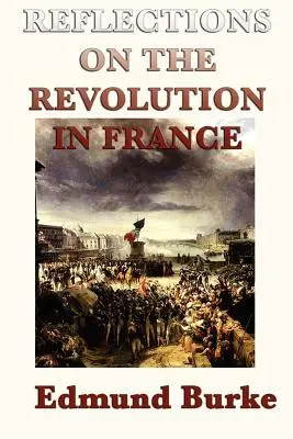 Überlegungen zur Revolution in Frankreich - Reflections on the Revolution in France