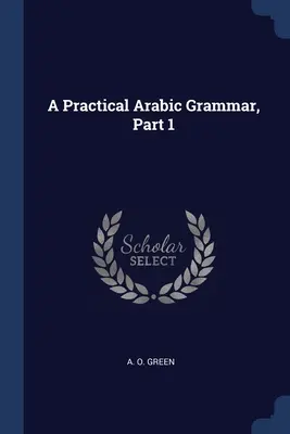 Eine praktische arabische Grammatik, Teil 1 - A Practical Arabic Grammar, Part 1