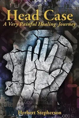 Kopfsache: Eine sehr schmerzhafte Heilungsreise - Head Case: A Very Painful Healing Journey