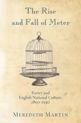 Aufstieg und Fall des Metrums: Poesie und englische Nationalkultur, 1860--1930 - The Rise and Fall of Meter: Poetry and English National Culture, 1860--1930