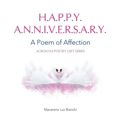 Alles Gute zum Jahrestag: Ein Gedicht der Zuneigung - Happy Anniversary: A Poem of Affection