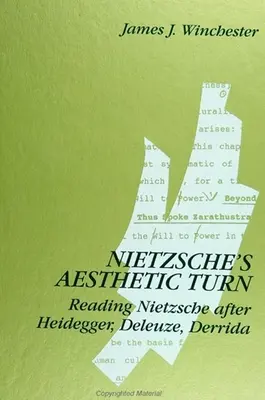 Nietzsches Ästhetische Wende: Nietzsche lesen nach Heidegger, Deleuze, Derrida - Nietzsche's Aesthetic Turn: Reading Nietzsche after Heidegger, Deleuze, Derrida