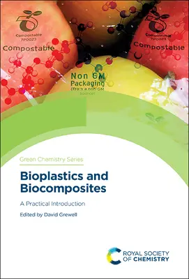 Biokunststoffe und Bioverbundstoffe: Eine praktische Einführung - Bioplastics and Biocomposites: A Practical Introduction