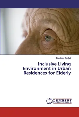 Inklusive Lebensumgebung in städtischen Seniorenresidenzen - Inclusive Living Environment in Urban Residences for Elderly