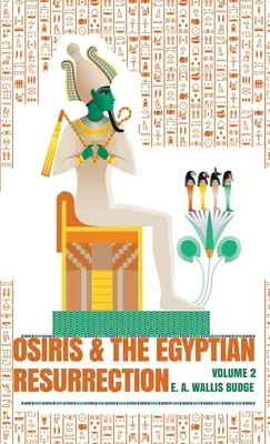 Osiris und die ägyptische Auferstehung, Bd. 2 Hardcover - Osiris and the Egyptian Resurrection, Vol. 2 Hardcover