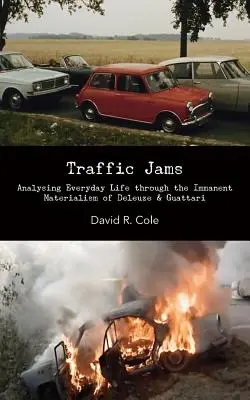 Verkehrsstaus: Die Analyse des Alltagslebens durch den immanenten Materialismus von Deleuze & Guattari - Traffic Jams: Analysing Everyday Life Through the Immanent Materialism of Deleuze & Guattari