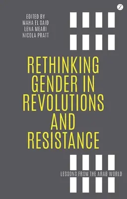 Gender in Revolutionen und Widerstand neu denken: Lektionen aus der arabischen Welt - Rethinking Gender in Revolutions and Resistance: Lessons from the Arab World