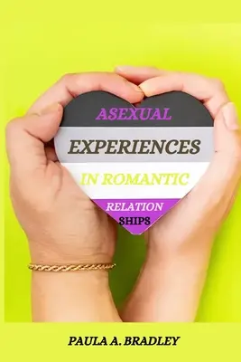 Asexuelle Erfahrungen in romantischen Beziehungen - Asexual experiences in romantic relationships