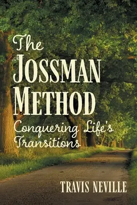 Die Jossman-Methode: Die Übergänge des Lebens meistern - The Jossman Method: Conquering Life's Transitions