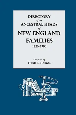 Verzeichnis der Vorfahren von Neuengland-Familien, 1620-1700 - Directory of the Ancestral Heads of New England Families, 1620-1700