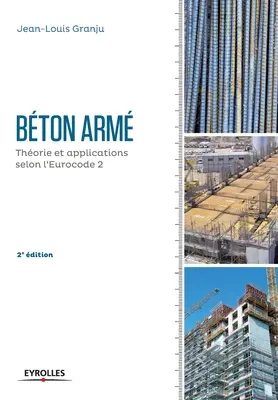 Bton arm - 2e dition: Theorie und Anwendungen nach dem Eurocode 2. - Bton arm - 2e dition: Thorie et applications selon l'Eurocode 2.