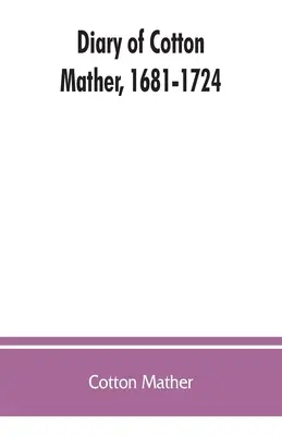 Tagebuch von Cotton Mather, 1681-1724 - Diary of Cotton Mather, 1681-1724