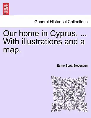 Unsere Heimat auf Zypern. ... mit Illustrationen und einer Karte. - Our Home in Cyprus. ... with Illustrations and a Map.