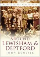 Rund um Lewisham und Deptford - Großbritannien in alten Fotografien - Around Lewisham and Deptford - Britain in Old Photographs