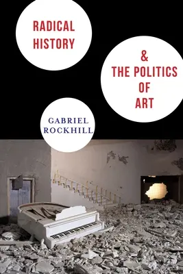 Radikale Geschichte und die Politik der Kunst - Radical History & the Politics of Art