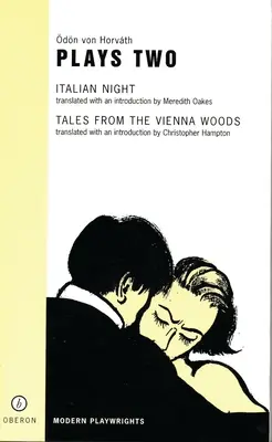 Von Horvath: Zwei Stücke: Italienische Nacht; Erzählungen aus dem Wiener Wald - Von Horvath: Plays Two: Italian Night; Tales from the Vienna Woods