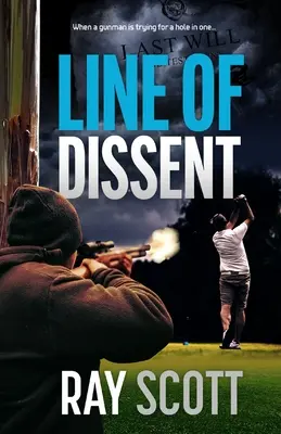 Linie des Dissenses: Wenn ein Schütze versucht, ein Loch in eine... - Line of Dissent: When a gunman is trying for a hole in one...