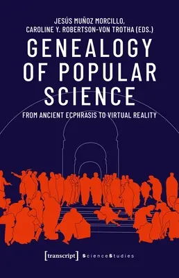 Genealogie der Populärwissenschaft: Von der antiken Ekphrasis zur virtuellen Realität - Genealogy of Popular Science: From Ancient Ecphrasis to Virtual Reality