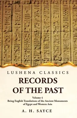 Aufzeichnungen der Vergangenheit mit englischen Übersetzungen der antiken Monumente Ägyptens und Westasiens, Band 4 - Records of the Past Being English Translations of the Ancient Monuments of Egypt and Western Asia Volume 4