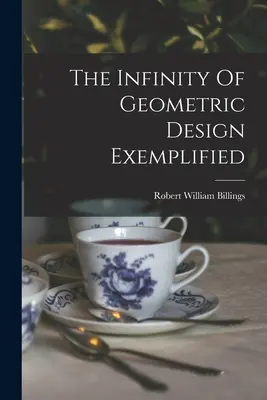 Die Unendlichkeit des geometrischen Designs als Beispiel - The Infinity Of Geometric Design Exemplified