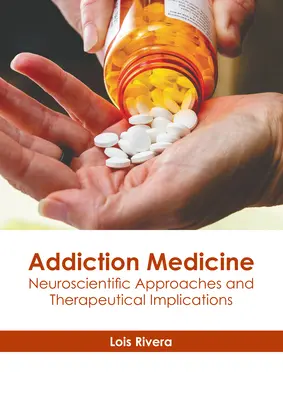 Suchtmedizin: Neurowissenschaftliche Ansätze und therapeutische Implikationen - Addiction Medicine: Neuroscientific Approaches and Therapeutical Implications