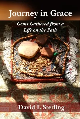 Reise in die Gnade: Edelsteine aus einem Leben auf dem Pfad - Journey in Grace: Gems Gathered from a Life on the Path