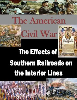 Die Auswirkungen der Südstaateneisenbahnen auf die inneren Linien - The Effects of Southern Railroads on the Interior Lines