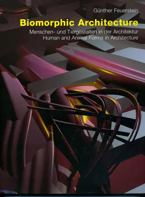 Biomorphe Architektur: Menschliche und tierische Formen in der Architektur - Biomorphic Architecture: Human and Animal Forms in Architecture