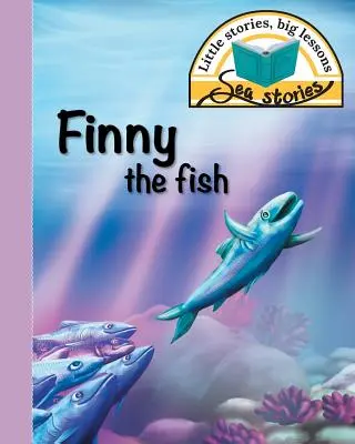 Finny der Fisch: Kleine Geschichten, große Lektionen - Finny the fish: Little stories, big lessons