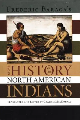 Frederick Baragas Kurze Geschichte der nordamerikanischen Indianer - Frederick Baraga's Short History of the North American Indians