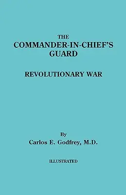 Die Garde des Oberbefehlshabers. Revolutionärer Krieg - Commander-In-Chief's Guard. Revolutionary War