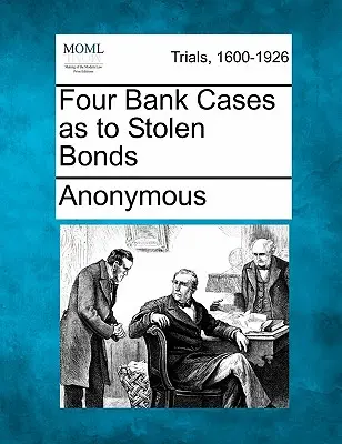 Vier Bankfälle zu gestohlenen Anleihen - Four Bank Cases as to Stolen Bonds