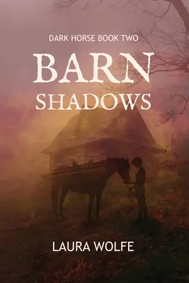 Die Schatten der Scheune: Dark Horse, Buch Zwei - Barn Shadows: Dark Horse, Book Two