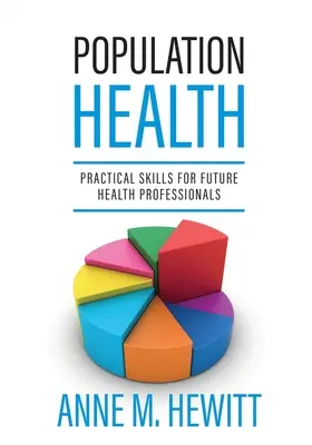 Gesundheit der Bevölkerung: Praktische Fertigkeiten für zukünftige Gesundheitsfachleute - Population Health: Practical Skills for Future Health Professionals