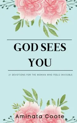 Gott sieht dich: 21 Andachten für die Frau, die sich unsichtbar fühlt - God Sees You: 21 Devotions for the Woman Who Feels Invisible