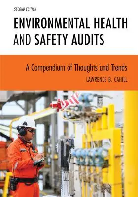 Umwelt- und Sicherheitsaudits: Ein Kompendium von Überlegungen und Trends - Environmental Health and Safety Audits: A Compendium of Thoughts and Trends