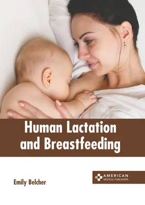 Menschliche Laktation und Stillen - Human Lactation and Breastfeeding